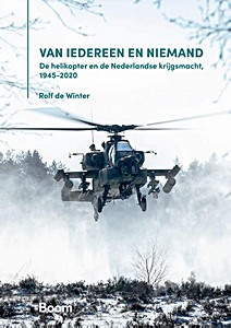 Buch: Van iedereen en niemand - De helikopter en de Nederlandse krijgsmacht, 1945-2020 