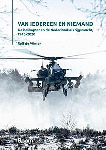 Livre: Van iedereen en niemand - De helikopter en de Nederlandse krijgsmacht, 1945-2020 