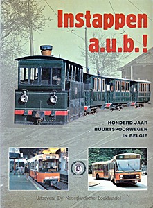 Boek: Instappen a.u.b.! - Honderd jaar Buurtspoorwegen in België 