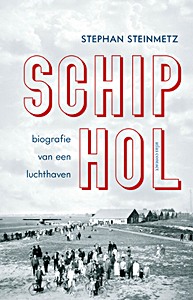 Boek: Schiphol - Biografie van een luchthaven 