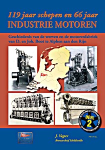 Boek: Industrie Motoren - Geschiedenis van de werven en de motorenfabriek van D. en Joh. Boot te Alphen aan den Rijn 