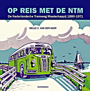 Livre: Op reis met de NTM 1880-1971