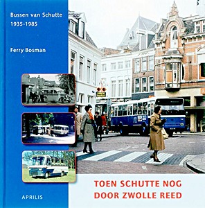 Boek: Toen Schutte nog door Zwolle reed