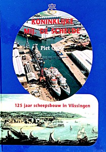 Boek: Koninklijke Mij. 'De Schelde' - 125 jaar scheepsbouw in Vlissingen 