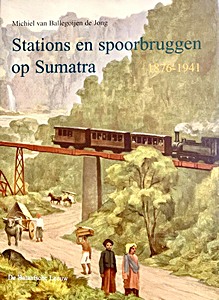 Boek: Spoorwegstations op Sumatra 1870-1941 