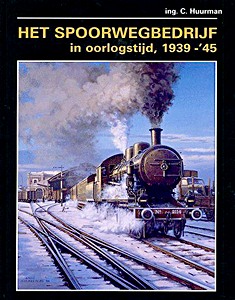 Boek: Het spoorwegbedrijf in oorlogstijd 1939-'45