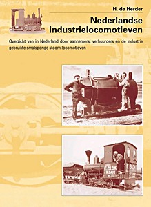 Boek: Nederlandse Industrielocomotieven - Overzicht van in Nederland door aannemers, verhuurders en de industrie gebruikte smalsporige stoomlocomotieven 