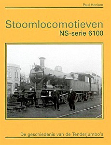 Boek: Stoomlocomotieven NS-serie 6100 - De geschiedenis van de Tenderjumbo's 