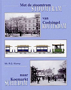 Boek: Met de stoomtram van Coolsingel Rotterdam naar Koemarkt Schiedam 