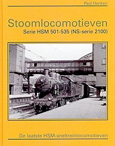 Boek: Stoomlocomotieven Serie HSM 501-535 (NS-serie 2100) - De laatste HSM-sneltreinlocomotieven 