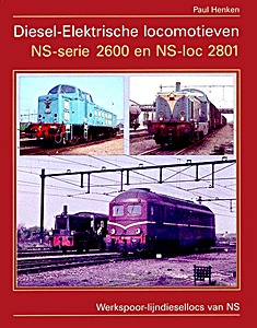 Boek: Diesel-Elektrische locomotieven NS-serie 2600 en NS-loc 2801 - Werkspoor lijndiesellocs van NS 