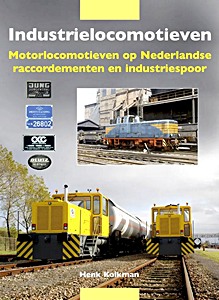 Boek: Industrielocomotieven - Motorlocomotieven op Nederlandse raccordementen en industriespoor 