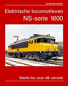 Boek: Elektrische locomotieven NS-serie 1600 - Sterke loc voor elk vervoer 