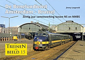 Boek: De Beneluxdienst Amsterdam-Brussel - Zestig jaar samenwerking tussen NS en NMBS 