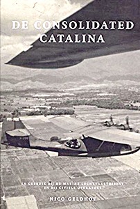 Boek: De Consolidated Catalina - in gebruik bij de Marine Luchtvaart Dienst en bij civiele operators 