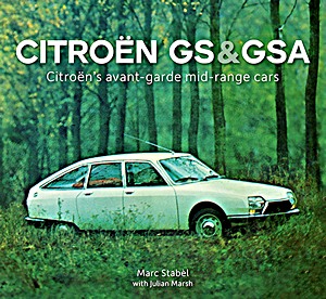 Livre : Citroën GS & GSA: Citroën’s avant-garde mid-range cars