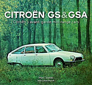 Livre: Citroën GS & GSA: Citroën’s avant-garde mid-range cars 