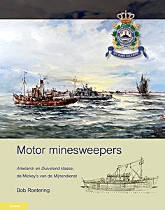 Livre : Motor minesweepers - Ameland- en Duiveland klasse, de Mickey's van de Mijnendienst 