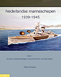 Boek: Nederlandse Marineschepen 1940-1945 (1) - Schepen van de Koninklijke Marine in de Tweede Wereldoorlog 