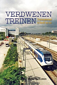 Verdwenen treinen - treinmaterieel in beeld 1986-2016