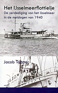 Book: Het IJsselmeerflottielje - de verdediging van het IJsselmeer in de meidagen van 1940 