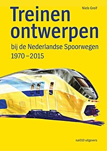 Książka: Treinen ontwerpen bij de Nederlandse Spoorwegen 1970-2015 