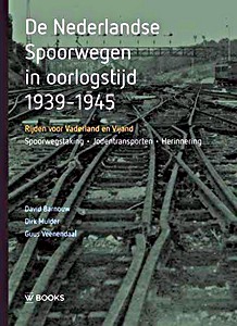 Livre: De Nederlandse Spoorwegen in oorlogstijd 1939-1945