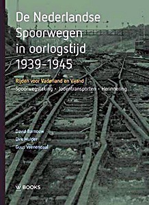 Book: De Nederlandse Spoorwegen in oorlogstijd 1939-1945 - Rijden voor Vaderland en Vijand 