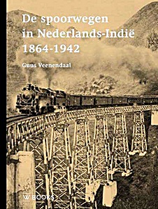 Livre: De spoorwegen in Nederlands-Indië 1864-1942