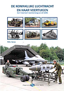 Boek: De Koninklijke Luchtmacht en haar voertuigen - Een historisch beeldverslag vanaf 1945 