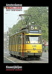 Buch: Amsterdamse tramlijnen 1975-2018 (deel 2) - Nieuwezijdslijnen 