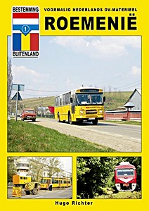 Boek: Bestemming Buitenland (1) - Voormalig Nederlands OV-materieel in Roemenië 