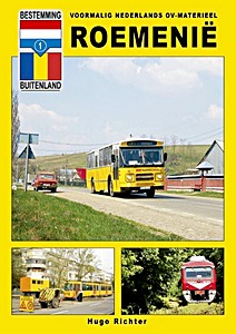 Buch: Bestemming Buitenland (1) - Voormalig Nederlands OV-materieel in Roemenië 