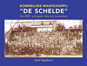 Boek: Koninklijke Maatschappij 'De Schelde' - De 400+ schepen die wij bouwden 