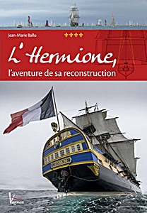 Livre: L'Hermione - l'aventure de sa reconstruction