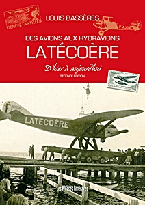 Livre: Des avions aux hydravions Latécoère d’hier à aujourd’hui 