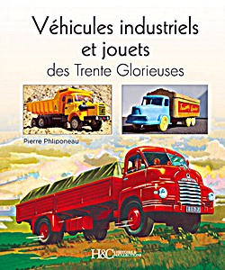 Livre: Vehicules industriels et jouets des Trente Glorieuses