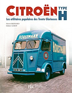 Livre : Citroën Type H - Les utilitaires populaires des Trente Glorieuses 