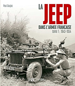 Livre : La Jeep dans l'Armée française (Tome 1) : 1943-1954 