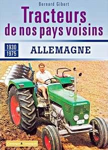 Livre : Les tracteurs de nos voisins (1930-1975) - Allemagne