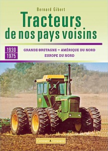 Książka: Les tracteurs de nos voisins (1930-1975) - Grande-Bretagne, Amérique du Nord, Europe du Nord 