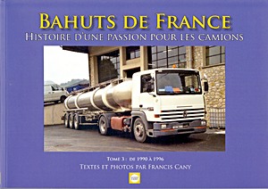 Bahuts de France (Tome 3) - de 1990 a 1996