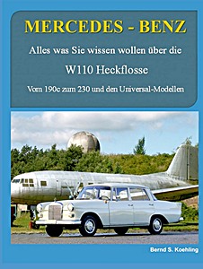 Buch: Mercedes-Benz W110 Heckflosse: Vom 190c zum 230 und den Universal-Modellen
