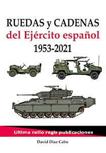 Livre : Ruedas y cadenas del Ejército español 1953-2021