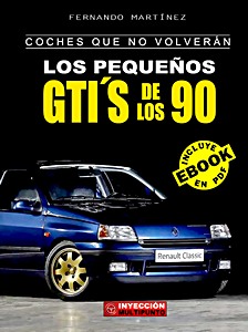 Książka: Los pequeños GTI´s de los 90 (Coches que no volverán)