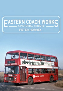 Cover book Eastern Coach Works - A Pictorial Tribute