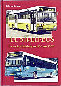 Couverture livre De streekbus - Een reis door Nederland van 1987 naar 2007