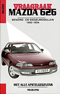 Boek: Mazda 626 - benzine- en dieselmodellen (1992-1994) - Vraagbaak