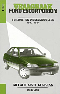Boek: Ford Escort / Orion - benzine- en dieselmodellen (1992-1994) - Vraagbaak
