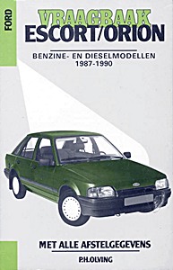 Boek: Ford Escort / Orion - benzine- en dieselmodellen (1987-1990) - Vraagbaak